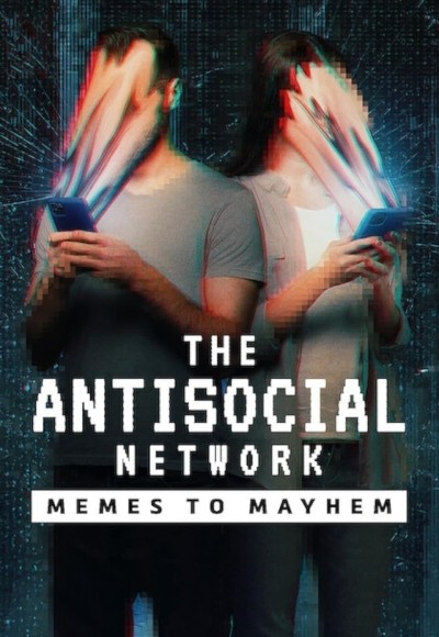 The Antisocial Network: Memes to Mayhem (English)